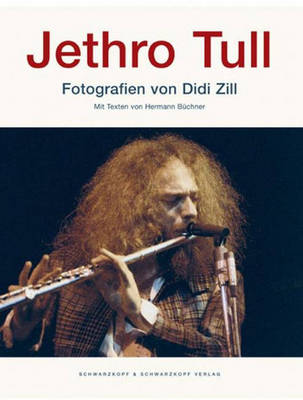 Jethro Tull: Photographs by Didd Zill (Hardback)