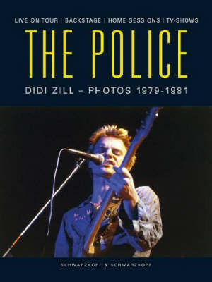 The "Police": Live on Tour, Backstage, Home Sessions, TV Shows (Hardback)
