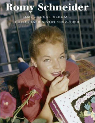Romy Schneider: Photographs from 1952-1959 (Hardback)
