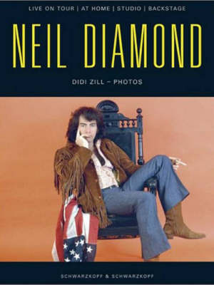 Neil Diamond: Live on Tour, at Home, Studio, Backstage (Hardback)