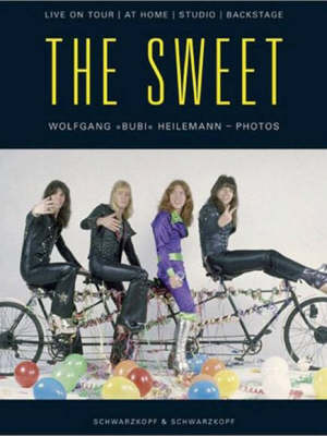 The "Sweet": Live on Tour, at Home, Studio, Backstage (Hardback)