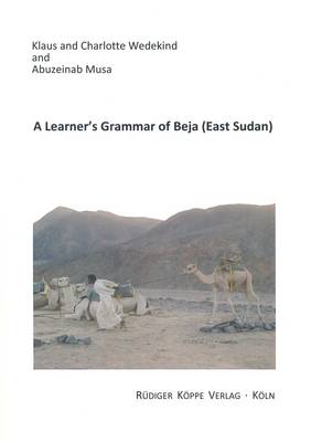 A Learner's Grammar of Beja (East Sudan): Grammar, Texts and Beja-English & English-Beja Vocabulary (Paperback)
