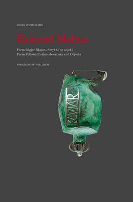 Konrad Mehus: Form Follows Fiction. Jewellery and Objects (Hardback)