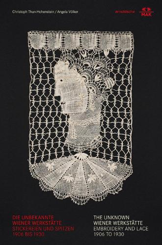 The Unknown Wiener Werkstätte: Embroidery and Lace (Hardback)