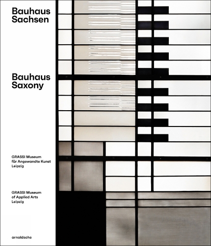 Bauhaus Saxony by Olaf Thormann for the GRASSI Museum Leipzig