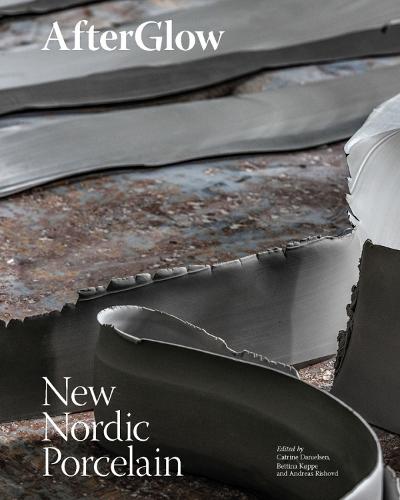 AfterGlow: New Nordic Porcelain (Hardback)