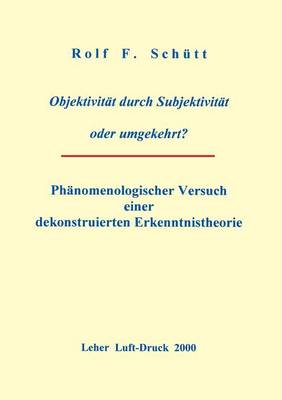 Objektivitat Durch Subjektivitat Oder Umgekehrt ? (Paperback)