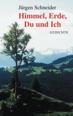 Himmel, Erde, Du Und Ich (Paperback)