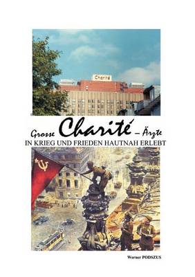 Grosse Charite-AErzte in Krieg und Frieden (Paperback)