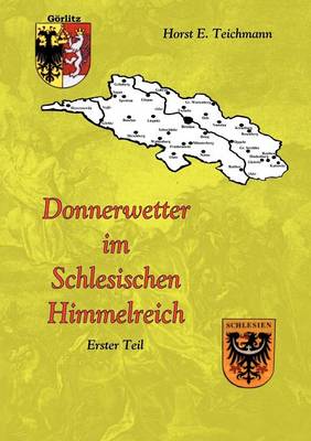 Donnerwetter Im Schlesischen Himmelreich 1 (Paperback)