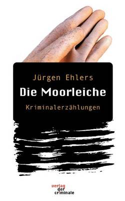 Die Moorleiche. Kriminalerzahlungen (Paperback)