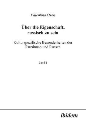 ber die Eigenschaft, russisch zu sein. Kulturspezifische Besonderheiten der Russinnen und Russen. (Paperback)