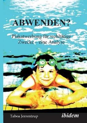 Abwenden? Plakatwerbung f r wohlt tige Zwecke. Eine Analyse (Paperback)