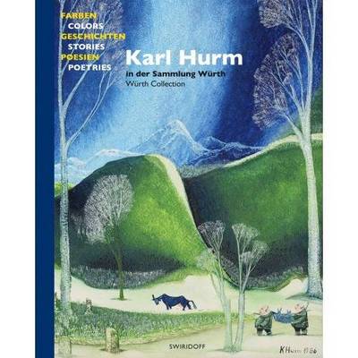 Karl Hurm - Colours, Stories, Poems (Paperback)