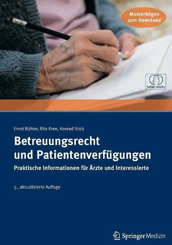Betreuungsrecht Und Patientenverfugungen: Praktische Informationen Fur AErzte Und Interessierte (Paperback)