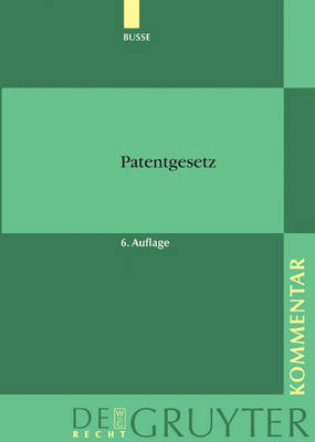 Patentgesetz: Unter Berucksichtigung Des Europaischen Patentubereinkommens Und Des Patentzusammenarbeitsvertrags... Kommentar - de Gruyter Kommentar (Hardback)