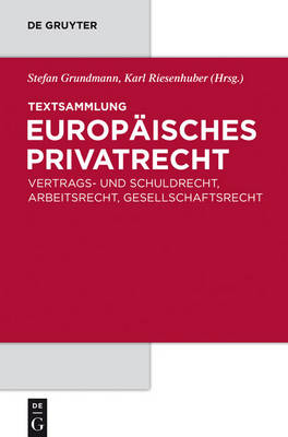 Textsammlung Europ isches Privatrecht: Vertrags- Und Schuldrecht, Arbeitsrecht, Gesellschaftsrecht (Hardback)