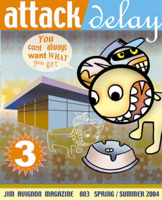 Attack Delay: You Can't Always Want What You Get v. 3 (Paperback)