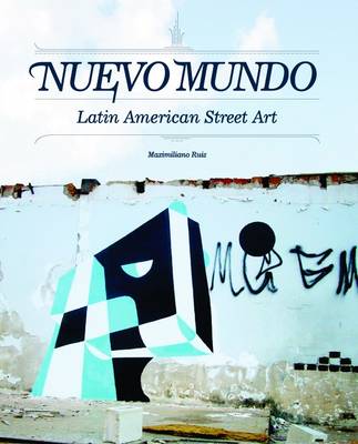 Nuevo Mundo: Latin American Street Art (Hardback)