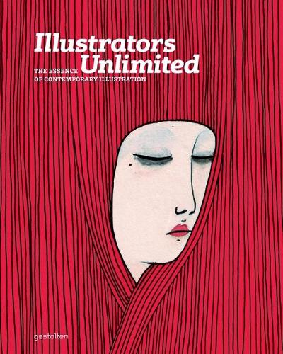 Illustrators Unlimited: The Essence of Contemporary Illustration (Hardback)