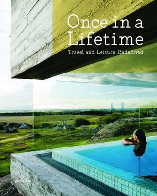 Once in a Lifetime: Travel and Leisure Redefined (Hardback)