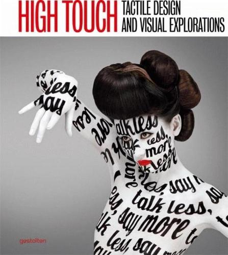 High Touch: Tactile Design and Visual Explorations (Hardback)