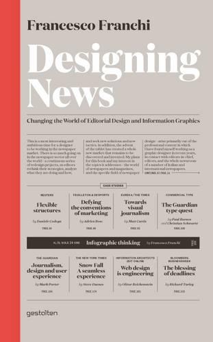 Designing News: Changing the World of Editorial Design and Information Graphics (Hardback)