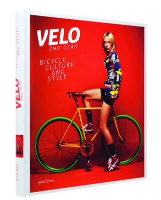 Velo - 2nd Gear: Bicycle Culture and Style (Hardback)