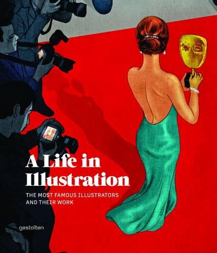 A Life in Illustration: The Most Famous Illustrators and Their Work (Hardback)