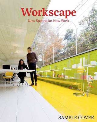 Workscape: New Spaces for New Work (Hardback)