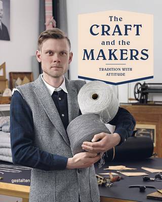 The Craft and the Makers: Between Tradition and Attitude (Hardback)