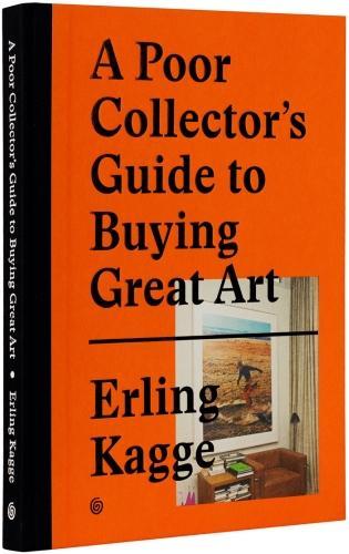 A Poor Collector's Guide to Buying Great Art (Hardback)
