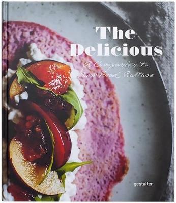 The Delicious: A Companion to New Food Culture (Hardback)