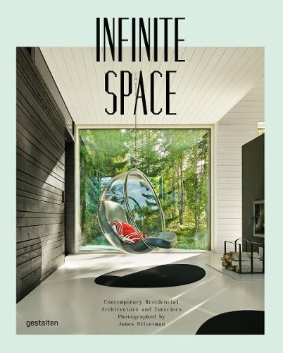 Infinite Space: Contemporary Residential Architecture and Interiors (Hardback)