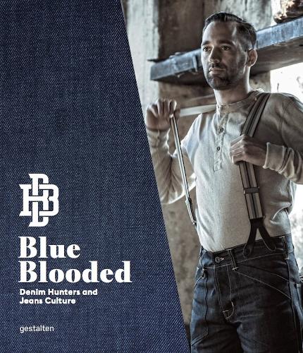 Blue Blooded: Denim Hunters and Jeans Culture (Hardback)
