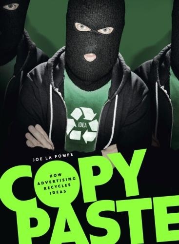 Copy Paste: How Advertising Recycles Ideas (Hardback)
