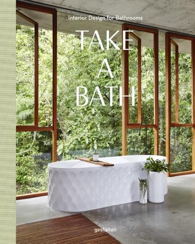 Take a Bath: Interior Design for Bathrooms (Hardback)