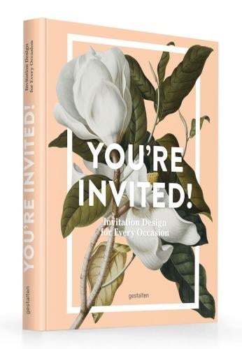 You're Invited!: Invitation Design for Every Occasion (Hardback)