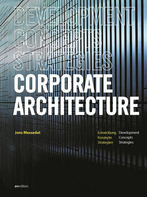 Corporate Architecture: Development, Concepts, Strategies (Hardback)