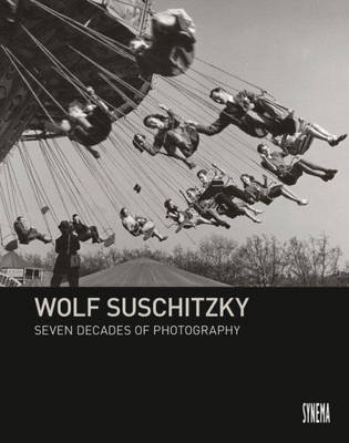 Wolf Suschitzky - Seven Decades of Photography (Hardback)