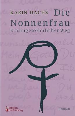 Die Nonnenfrau. Ein ungewoehnlicher Weg (Paperback)