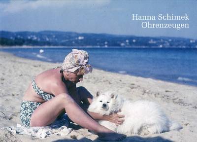 Hanna Schimek: Ohrenzeugen Oder Die Hundische Komodie (Hardback)