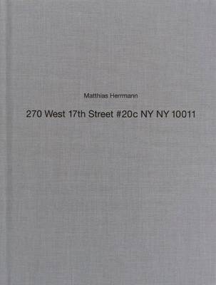 Matthias Herrmann - 270 West 17th Street #20C NY NY 10011 (Hardback)