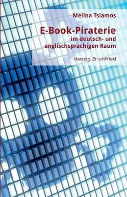 E-Book-Piraterie Im Deutsch- Und Englischsprachigen Raum (Paperback)