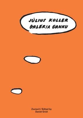 Julius Koller: Galeria Ganku (Paperback)