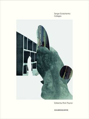 Sergei Sviatchenko: Collages (Paperback)