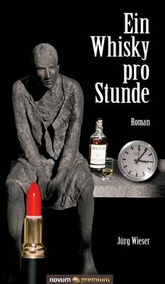 Ein Whisky pro Stunde: Roman (Hardback)