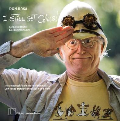 Don Rosa - I Still Get Chills!: The Amazing Life and Work of Don Rosa (Hardback)