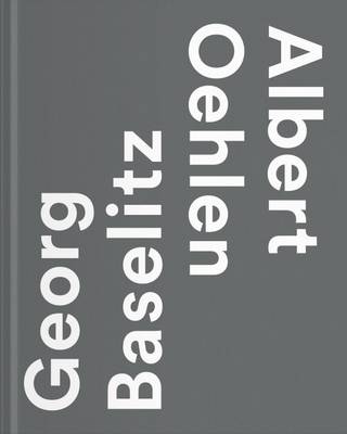 Georg Baselitz / Albert Oehlen (Hardback)