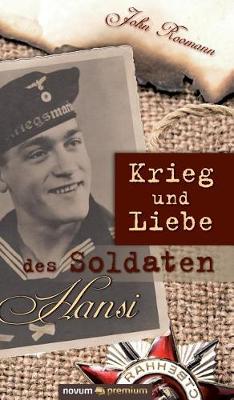 Krieg Und Liebe Des Soldaten Hansi (Hardback)